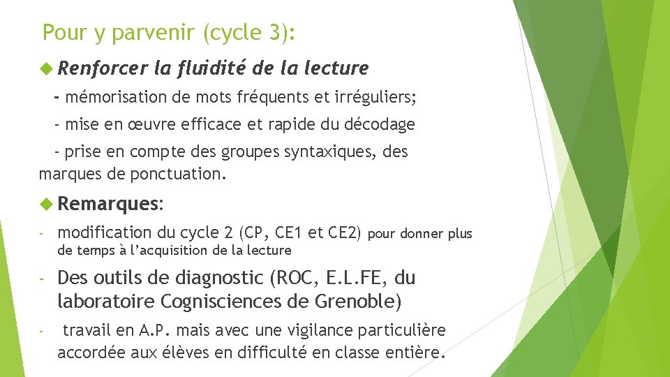 Pour y parvenir (cycle 3): Renforcer la fluidité de la lecture - mémorisation de