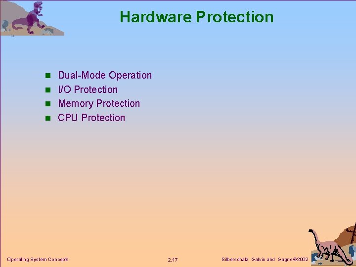 Hardware Protection n Dual-Mode Operation n I/O Protection n Memory Protection n CPU Protection