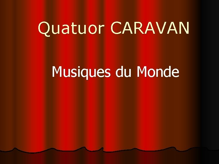 Quatuor CARAVAN Musiques du Monde 