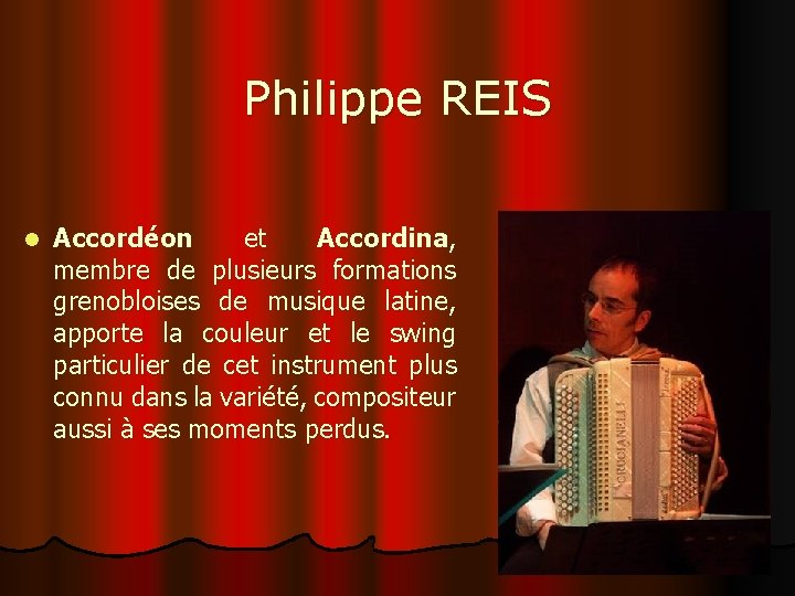 Philippe REIS l Accordéon et Accordina, membre de plusieurs formations grenobloises de musique latine,