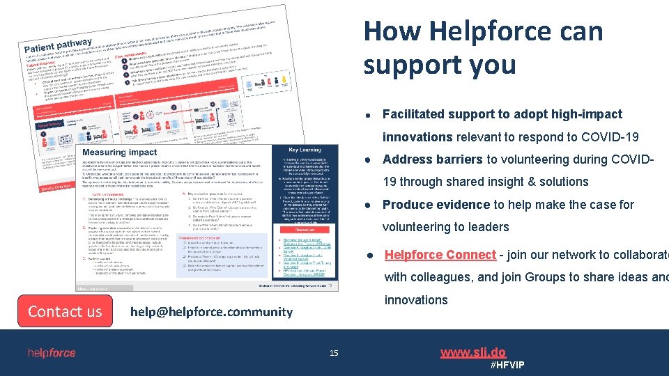 How Helpforce can support you ● Facilitated support to adopt high-impact innovations relevant to