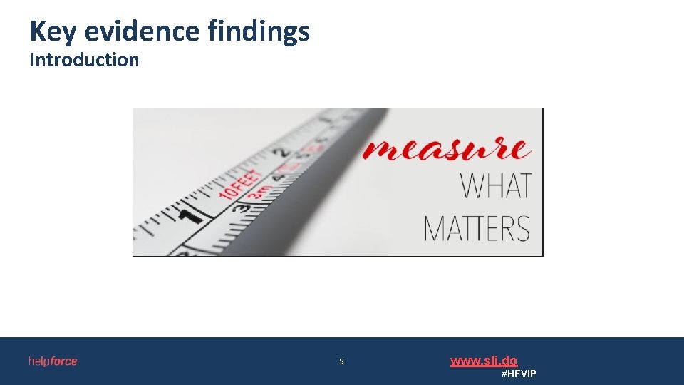 Key evidence findings Introduction 5 www. sli. do #HFVIP 