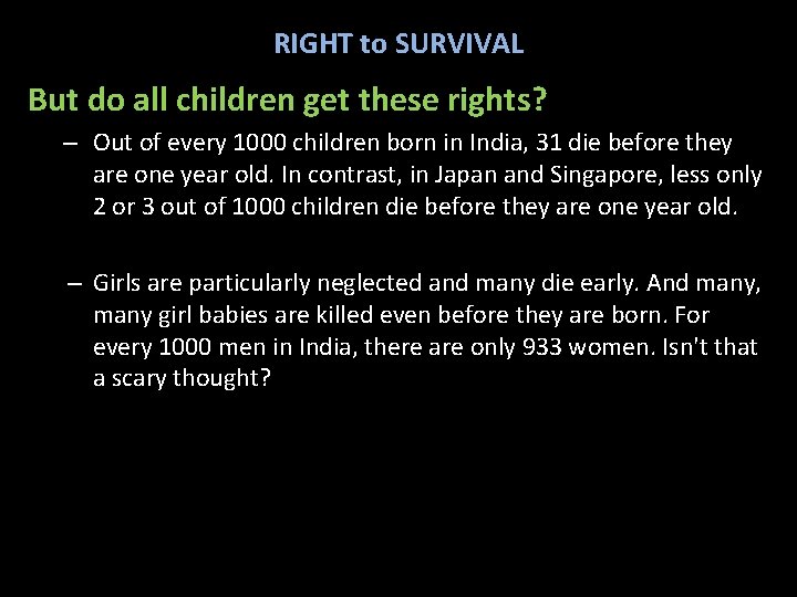 RIGHT to SURVIVAL But do all children get these rights? – Out of every