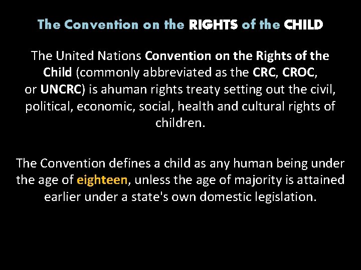 The Convention on the RIGHTS of the CHILD The United Nations Convention on the