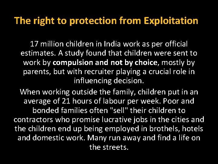 The right to protection from Exploitation 17 million children in India work as per