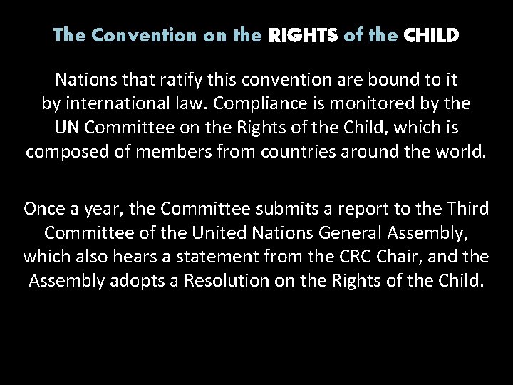The Convention on the RIGHTS of the CHILD Nations that ratify this convention are