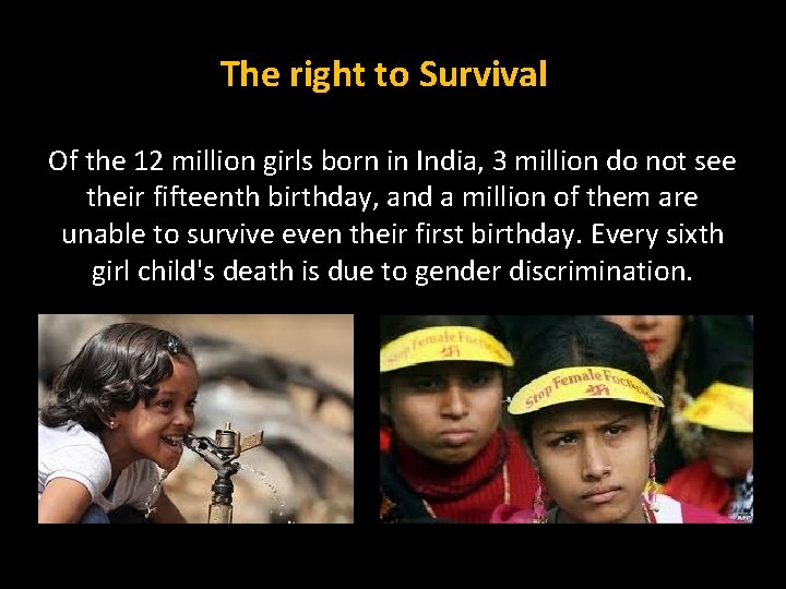 The right to Survival Of the 12 million girls born in India, 3 million