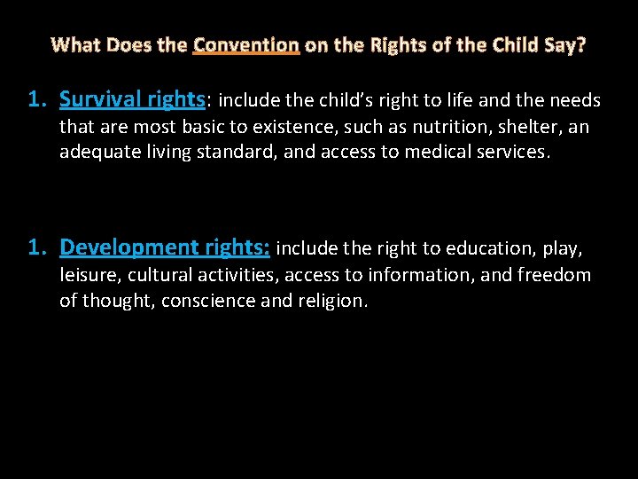 What Does the Convention on the Rights of the Child Say? 1. Survival rights:
