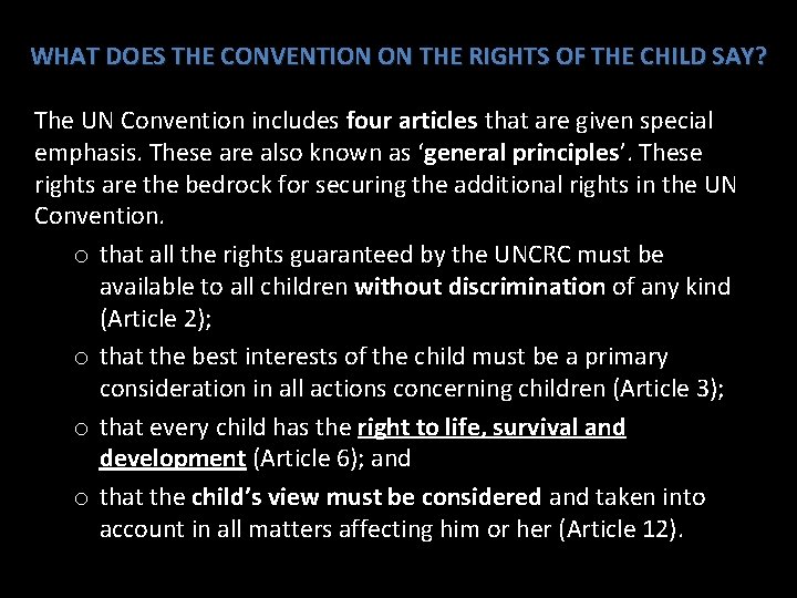 WHAT DOES THE CONVENTION ON THE RIGHTS OF THE CHILD SAY? The UN Convention
