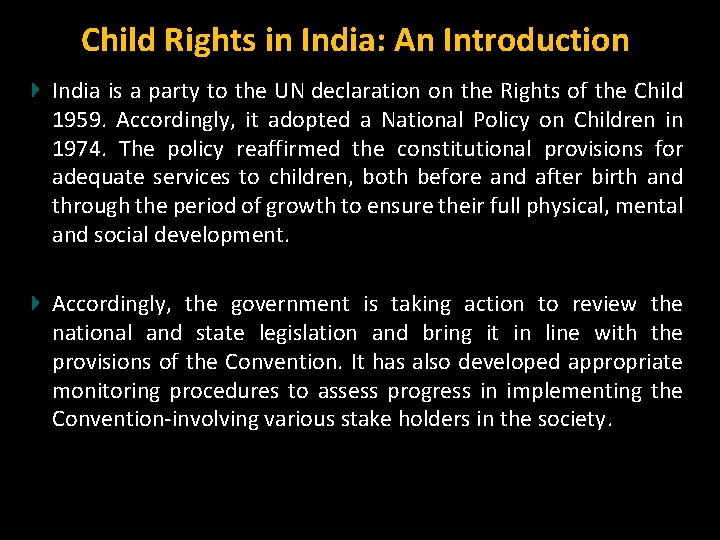 Child Rights in India: An Introduction India is a party to the UN declaration