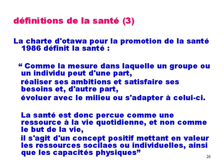 définitions de la santé (3) La charte d'otawa pour la promotion de la santé