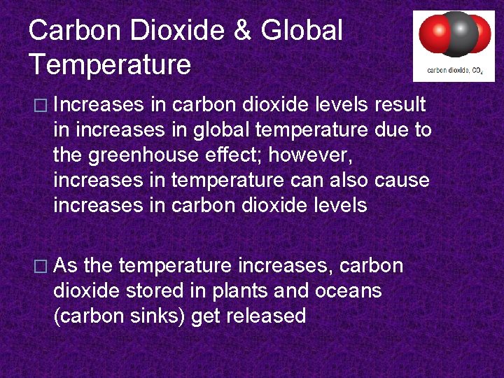 Carbon Dioxide & Global Temperature � Increases in carbon dioxide levels result in increases
