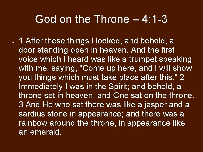 God on the Throne – 4: 1 -3 ● 1 After these things I