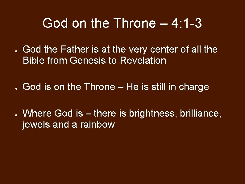 God on the Throne – 4: 1 -3 ● ● ● God the Father