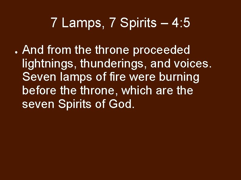 7 Lamps, 7 Spirits – 4: 5 ● And from the throne proceeded lightnings,