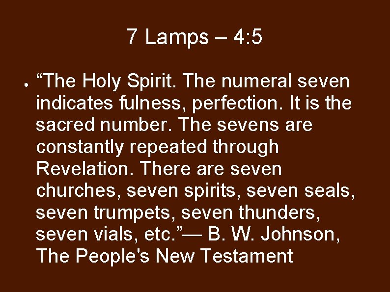 7 Lamps – 4: 5 ● “The Holy Spirit. The numeral seven indicates fulness,