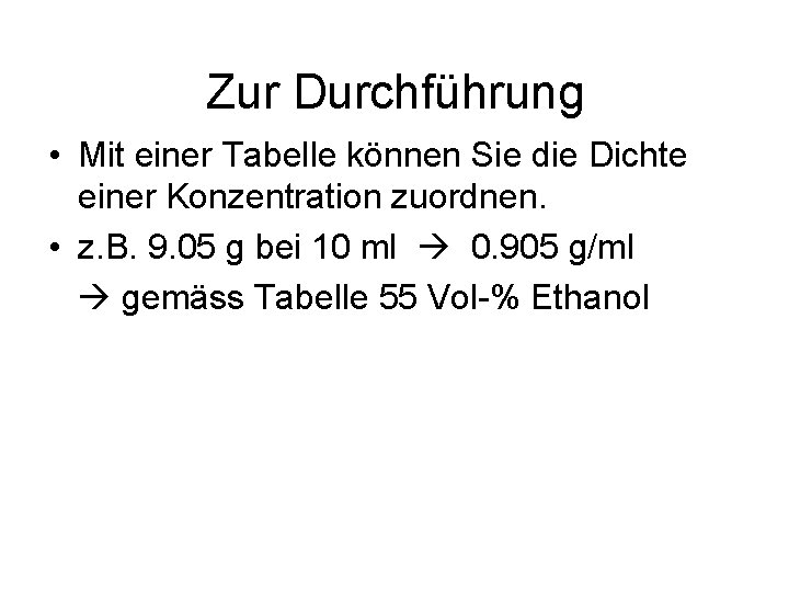 Zur Durchführung • Mit einer Tabelle können Sie die Dichte einer Konzentration zuordnen. •