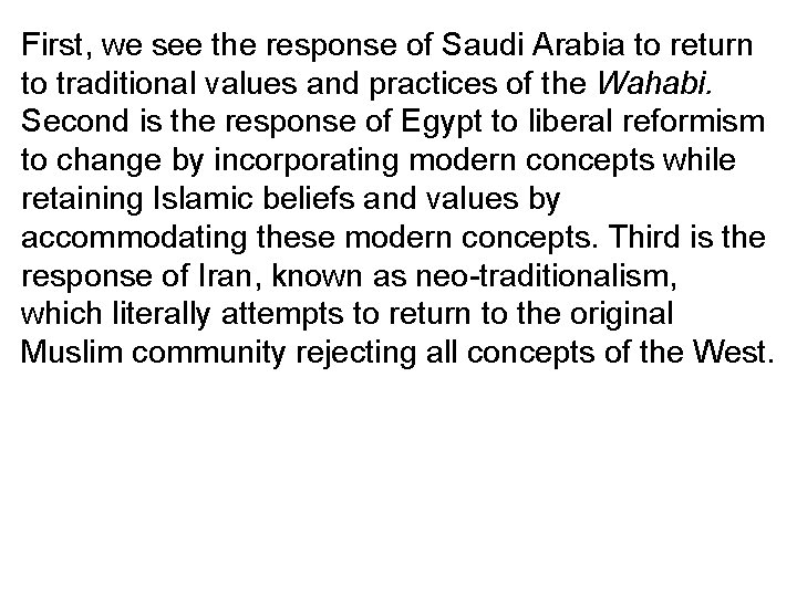 First, we see the response of Saudi Arabia to return to traditional values and