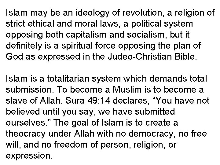 Islam may be an ideology of revolution, a religion of strict ethical and moral