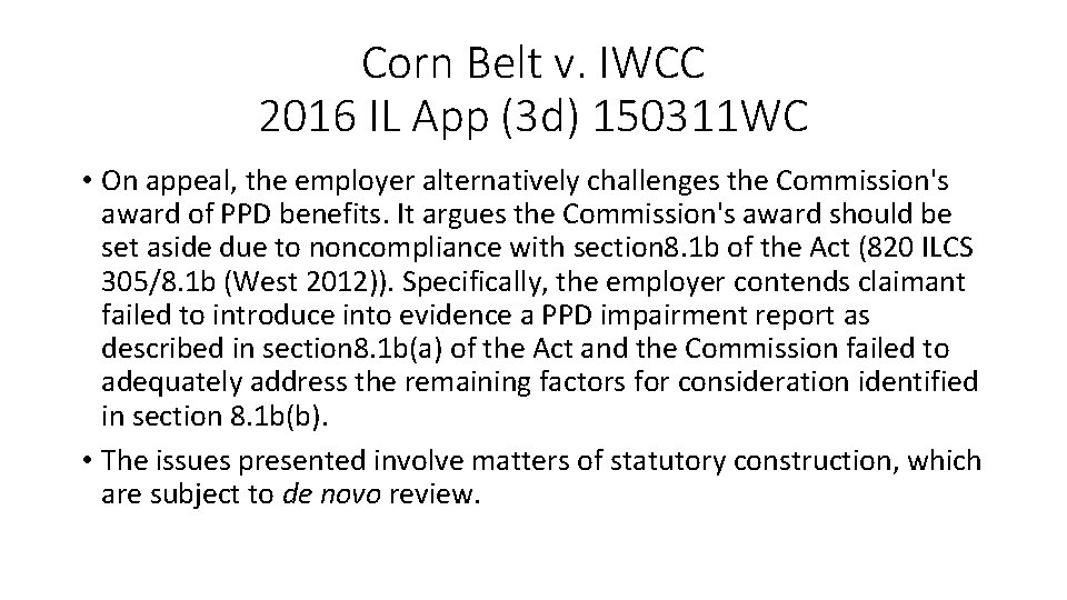 Corn Belt v. IWCC 2016 IL App (3 d) 150311 WC • On appeal,