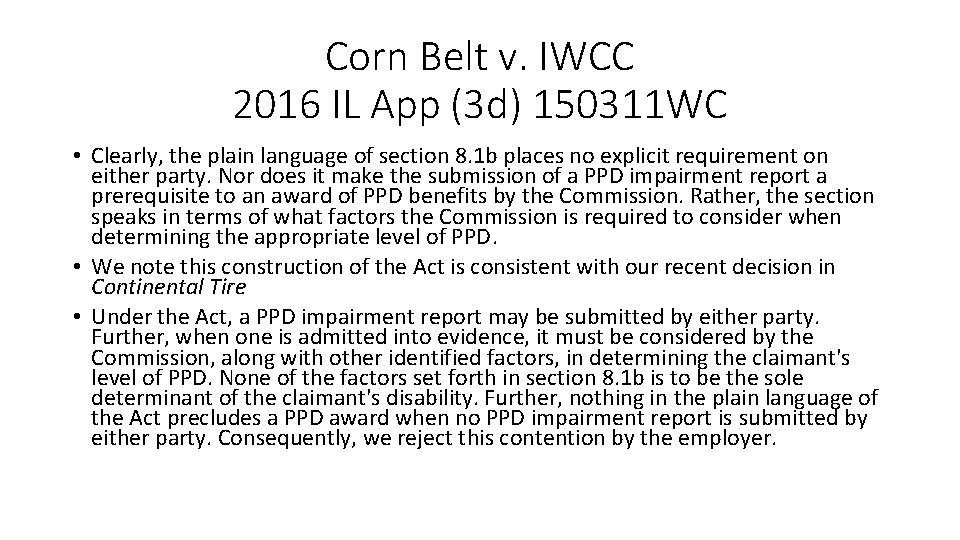 Corn Belt v. IWCC 2016 IL App (3 d) 150311 WC • Clearly, the