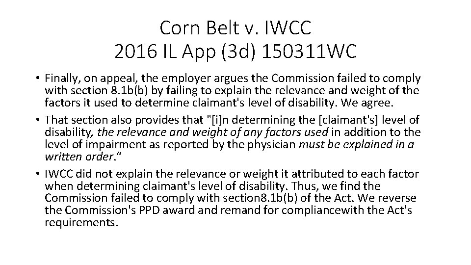 Corn Belt v. IWCC 2016 IL App (3 d) 150311 WC • Finally, on