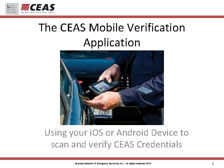 The CEAS Mobile Verification Application Using your i. OS or Android Device to scan