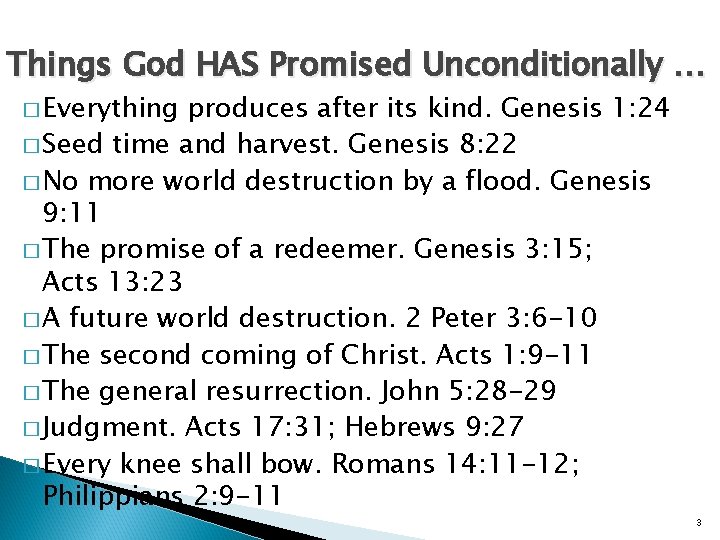 Things God HAS Promised Unconditionally … � Everything produces after its kind. Genesis 1: