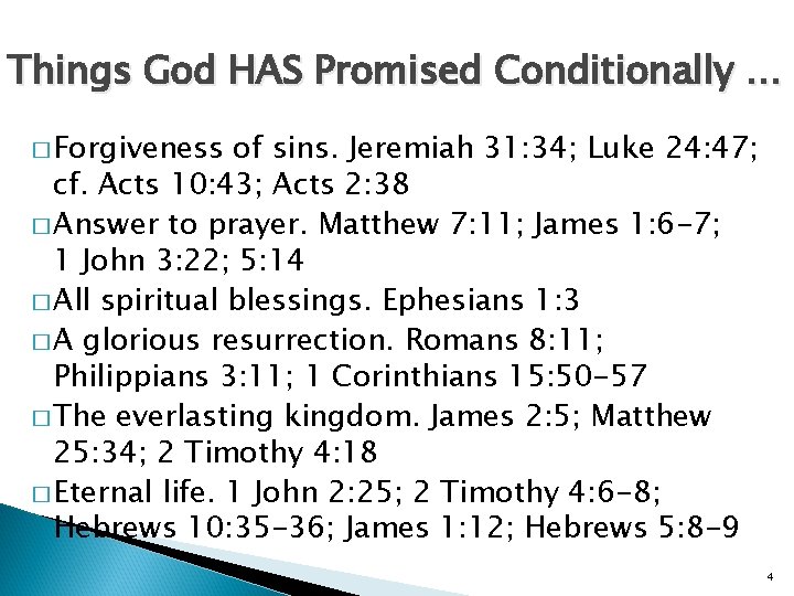 Things God HAS Promised Conditionally … � Forgiveness of sins. Jeremiah 31: 34; Luke