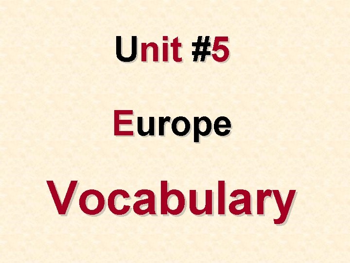 Unit #5 Europe Vocabulary 