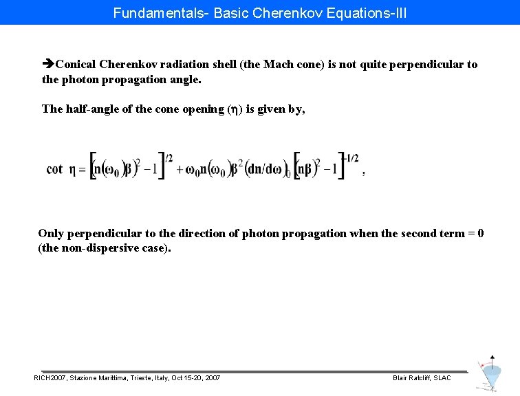 Fundamentals- Basic Cherenkov Equations-III Conical Cherenkov radiation shell (the Mach cone) is not quite