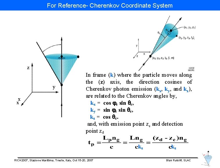 For Reference- Cherenkov Coordinate System z y x x In frame (k) where the