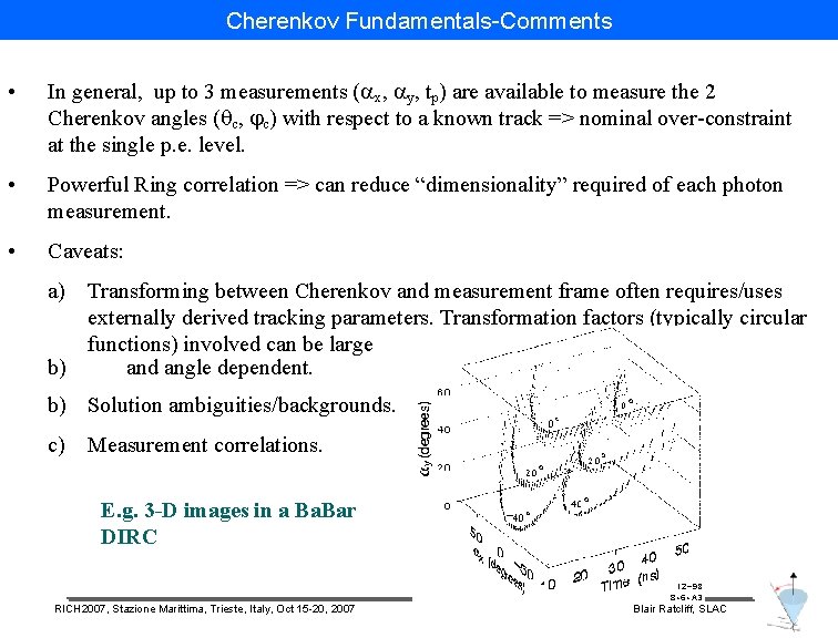 Cherenkov Fundamentals-Comments • In general, up to 3 measurements (ax, ay, tp) are available