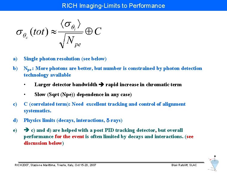 RICH Imaging-Limits to Performance a) Single photon resolution (see below) b) Npe : More