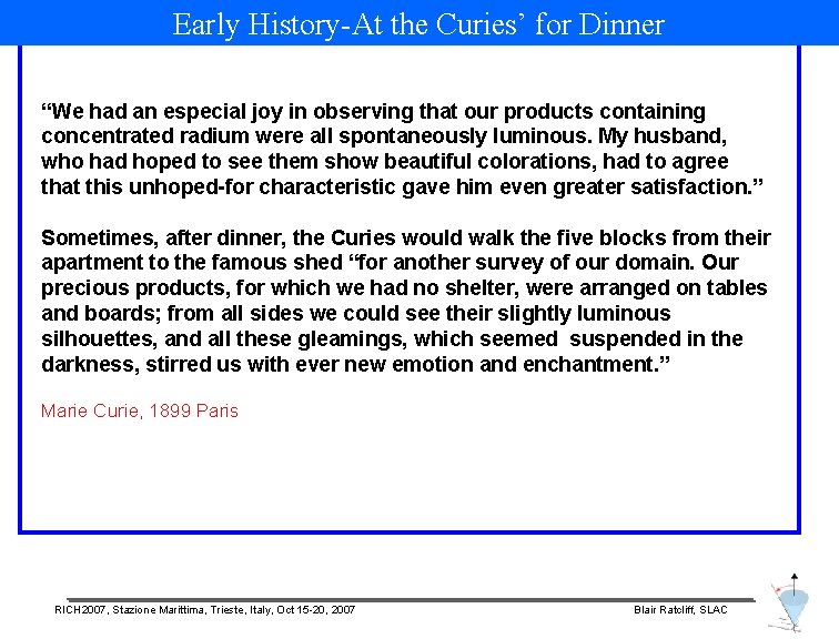 Early History-At the Curies’ for Dinner “We had an especial joy in observing that