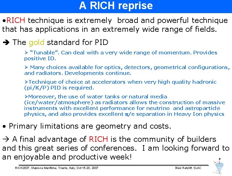 A RICH reprise • RICH technique is extremely broad and powerful technique that has