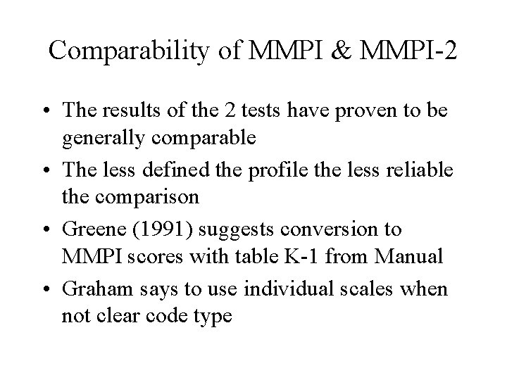 Comparability of MMPI & MMPI-2 • The results of the 2 tests have proven