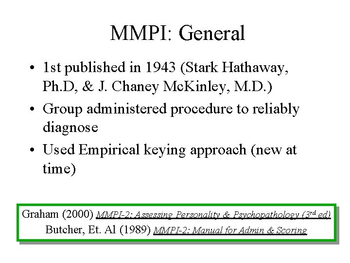 MMPI: General • 1 st published in 1943 (Stark Hathaway, Ph. D, & J.