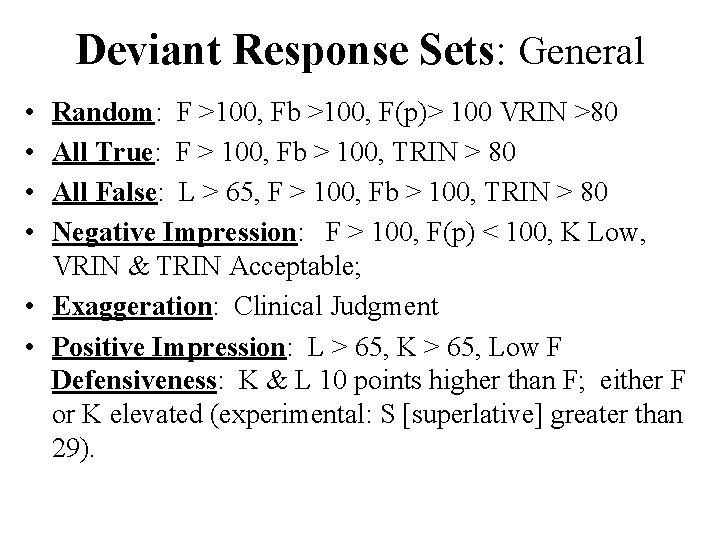 Deviant Response Sets: General • • Random: F >100, Fb >100, F(p)> 100 VRIN