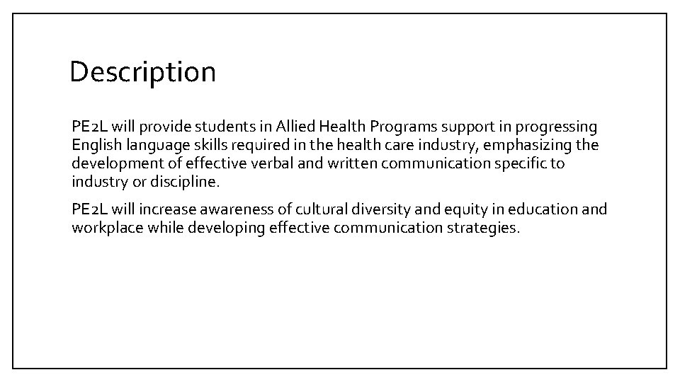 Description PE 2 L will provide students in Allied Health Programs support in progressing