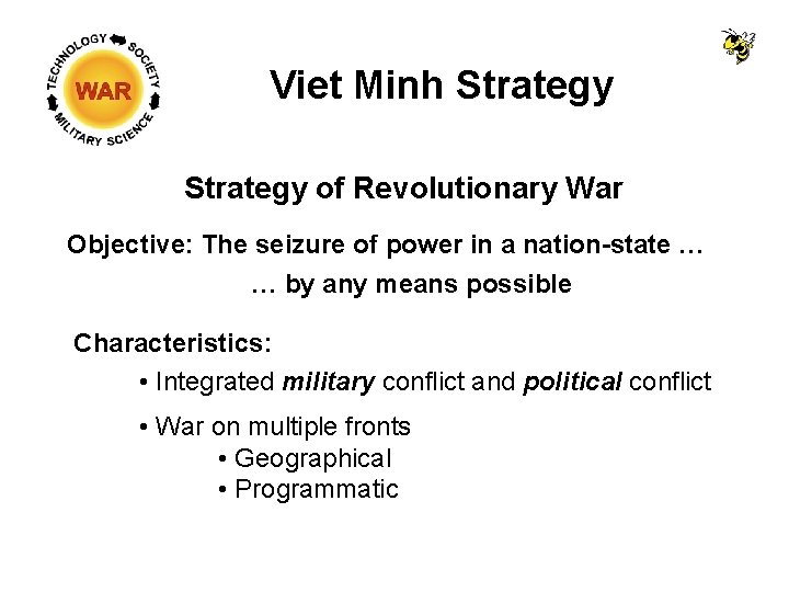 Viet Minh Strategy of Revolutionary War Objective: The seizure of power in a nation-state Viet Minh Strategy of Revolutionary War Objective: The seizure of power in a nation-state