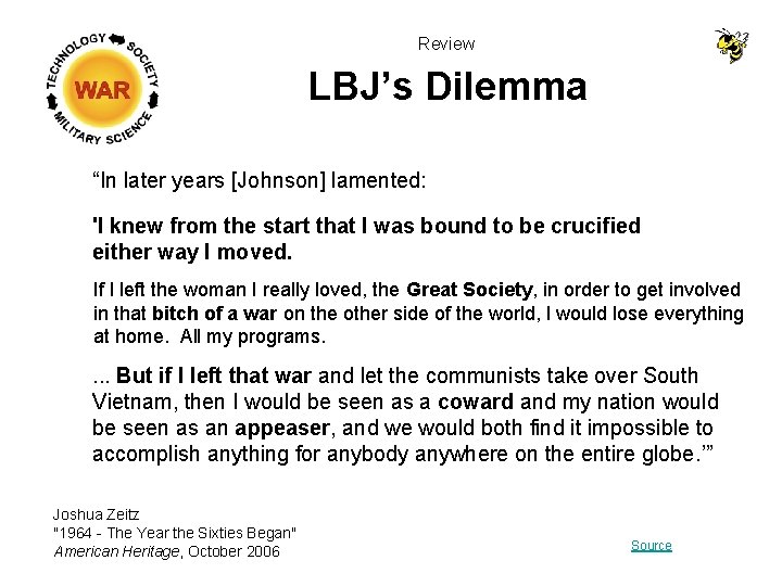 Review LBJ’s Dilemma “In later years [Johnson] lamented: 'I knew from the start that