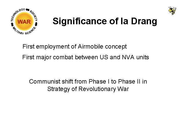 Significance of Ia Drang First employment of Airmobile concept First major combat between US Significance of Ia Drang First employment of Airmobile concept First major combat between US