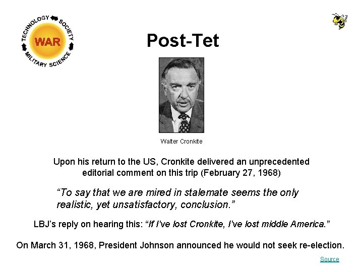 Post-Tet Walter Cronkite Upon his return to the US, Cronkite delivered an unprecedented editorial Post-Tet Walter Cronkite Upon his return to the US, Cronkite delivered an unprecedented editorial
