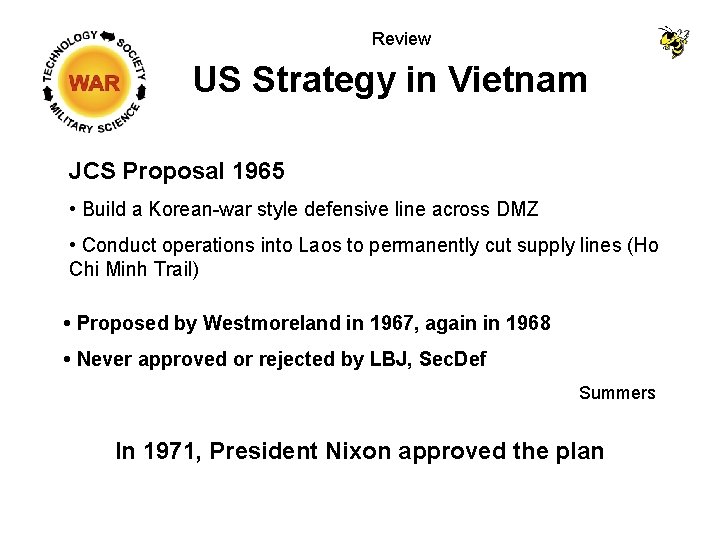 Review US Strategy in Vietnam JCS Proposal 1965 • Build a Korean-war style defensive Review US Strategy in Vietnam JCS Proposal 1965 • Build a Korean-war style defensive