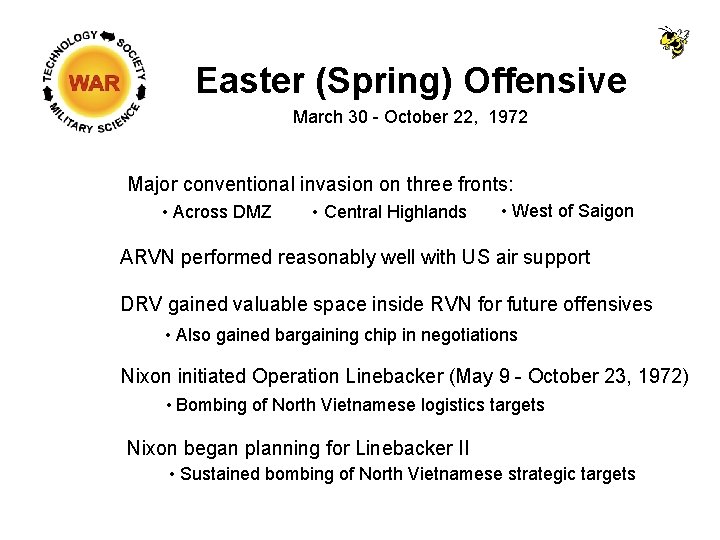 Easter (Spring) Offensive March 30 - October 22, 1972 Major conventional invasion on three Easter (Spring) Offensive March 30 - October 22, 1972 Major conventional invasion on three