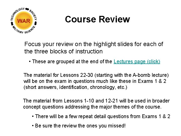 Course Review Focus your review on the highlight slides for each of the three Course Review Focus your review on the highlight slides for each of the three