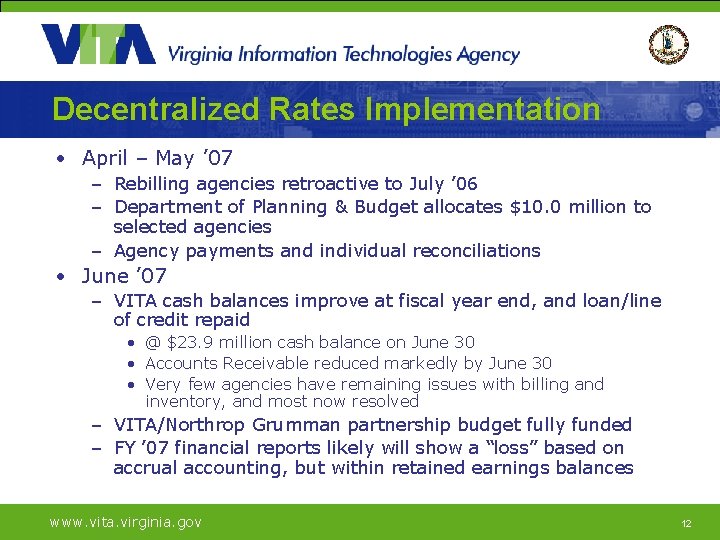 Decentralized Rates Implementation • April – May ’ 07 – Rebilling agencies retroactive to