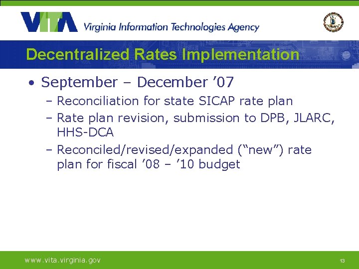 Decentralized Rates Implementation • September – December ’ 07 – Reconciliation for state SICAP
