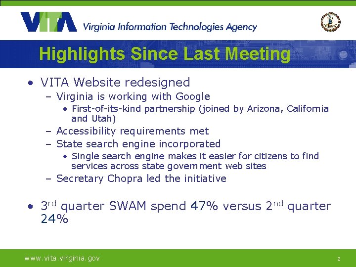 Highlights Since Last Meeting • VITA Website redesigned – Virginia is working with Google